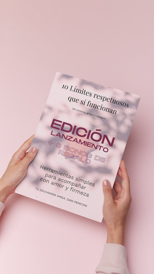10 límites que sí funcionan (sin gritos, castigos ni culpa) + 3 BONUS (Edición Lanzamiento)